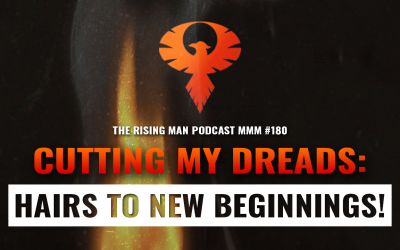 MMM 180 – Cutting My Dreads: Hairs To New Beginnings!