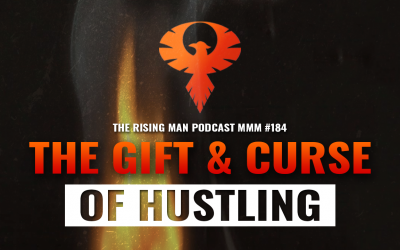 MMM 184 – The Gift & Curse of Hustling