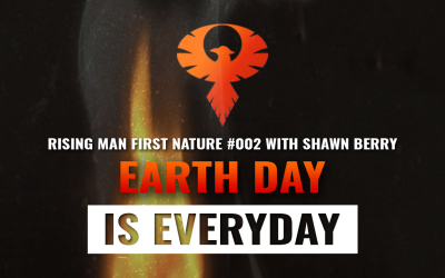 First Nature 002 – Earth Day Is Everyday