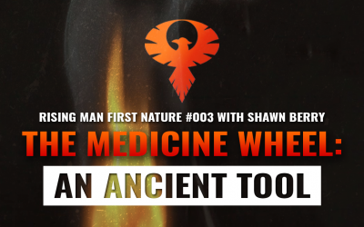First Nature 003 – The Medicine Wheel: An Ancient Tool for Modern Living