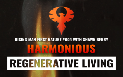 First Nature 004 – Harmonious Regenerative Living