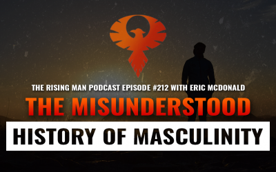 The Misunderstood History of Masculinity & Patriarchy with Eric McDonald
