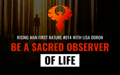 Be A Sacred Observer Of Life with Lisa Doron