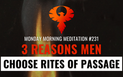 3 Reasons Men Choose Rites of Passage