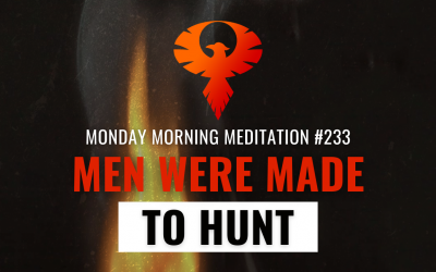 Men Were Made To Hunt