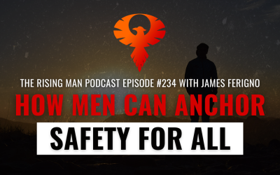 How Men Can Anchor Safety For All with James Ferrigno