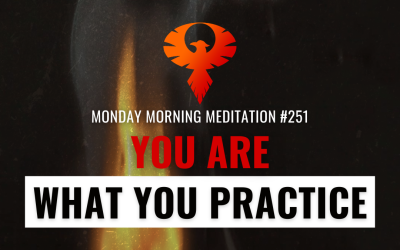 You Are What You Practice