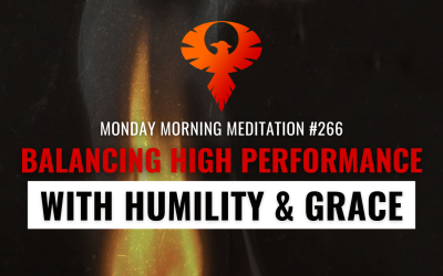 Balancing High Performance With Humility & Grace