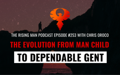 The Evolution From Man Child To Dependable Gent with Chris Orozco