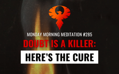 Doubt Is A Killer: Here’s The Cure