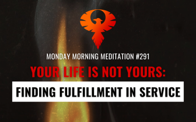 Your Life Is Not Yours: Finding Fulfillment In Service