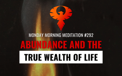 Abundance & The True Wealth of Life